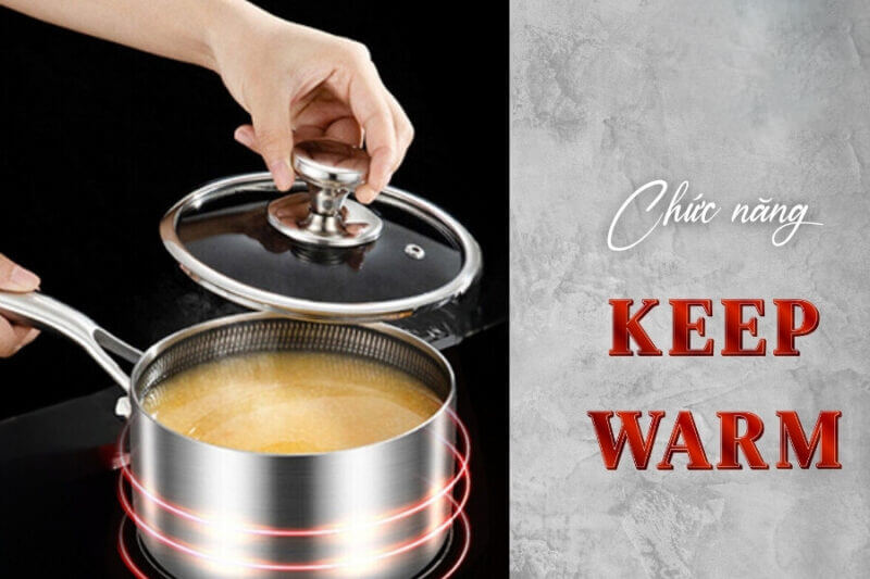 Chức năng giữ ấm tiện ích