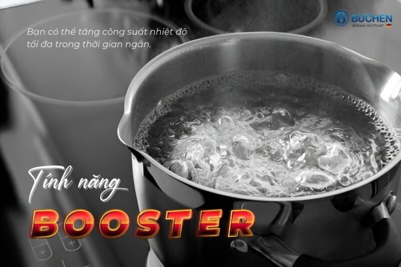 tính năng booster nấu siêu nhanh
