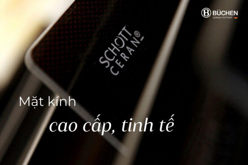 Mặt kính cao cấp, chiụ nhiệt tốt
