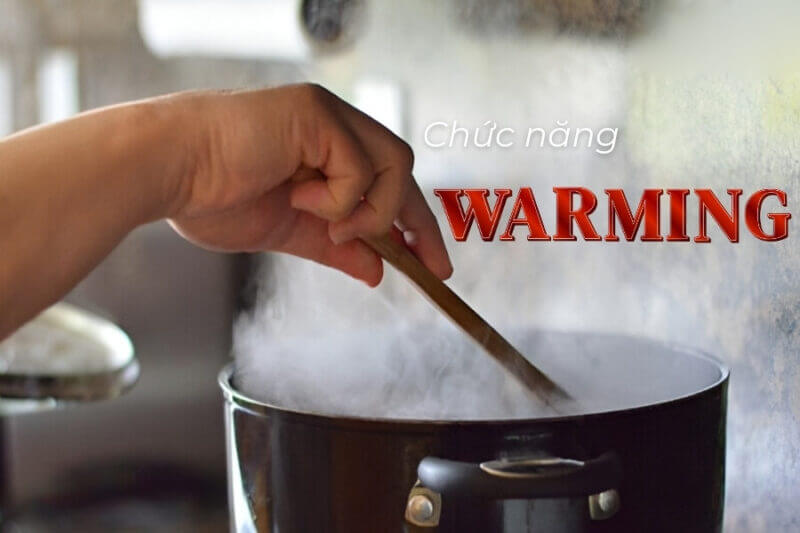 Chức năng giữ ấm Warm tiện ích